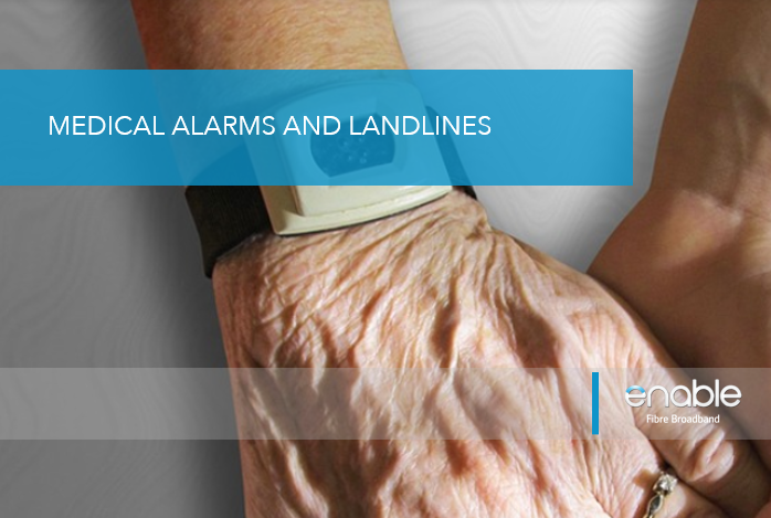 MEDICAL ALARMS AND LANDLINES